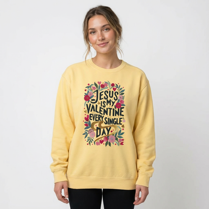 Jesus is my Valentine Every Day Unisex garment-dyed sweatshirt