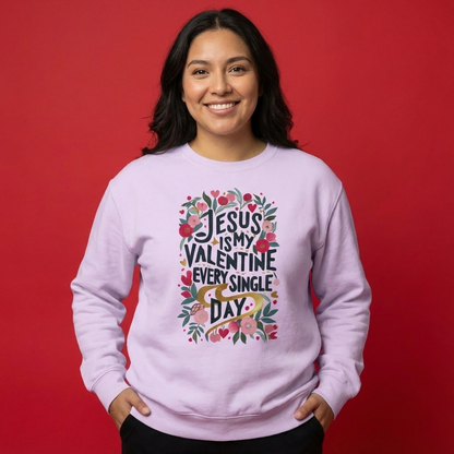 Jesus is my Valentine Every Day Unisex garment-dyed sweatshirt